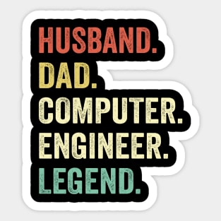 Husband Dad Computer Engineer legend Sticker